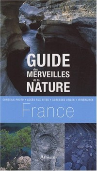 Guide des merveilles de la nature en France : Les plus beaux sites dans chaque région