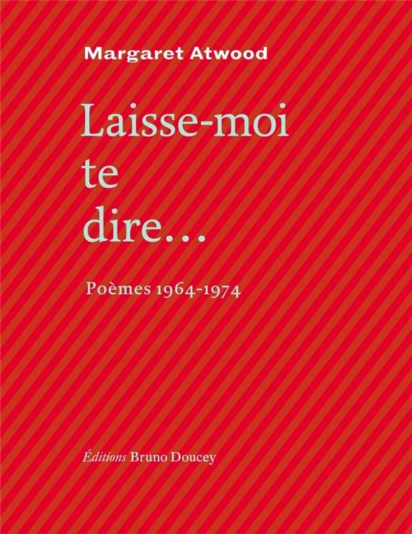 Laisse-Moi Te Dire...- Poemes 1964-1974