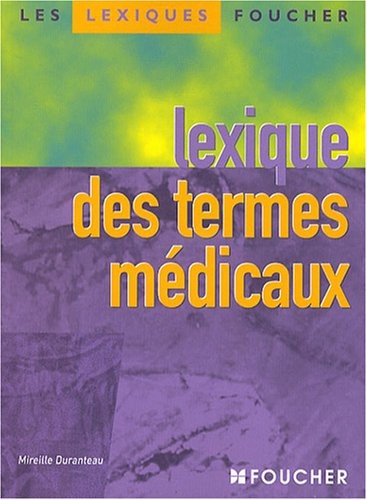 Lexique des termes médicaux (Ancienne Edition)