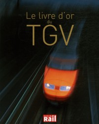 Le Livre d'or du TGV