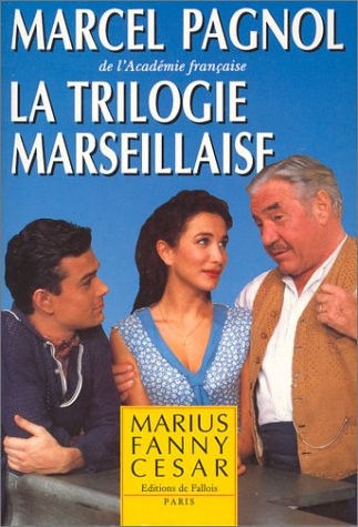 La Trilogie marseillaise : Marius - Fanny - César [9782877061483]