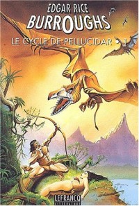 Le cycle de Pellucidar. Volume 1