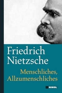 Menschliches, Allzumenschliches: Ein Buch für freie Geister