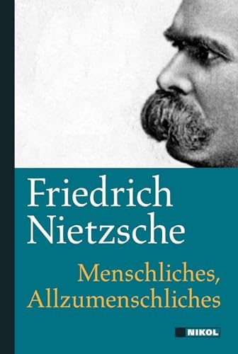Menschliches, Allzumenschliches: Ein Buch für freie Geister