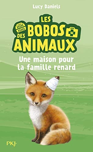 Les bobos des animaux - tome 03 : Une maison pour la famille renard