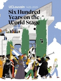 UCLouvain 1425–2025. Six Hundred Years on the World Stage