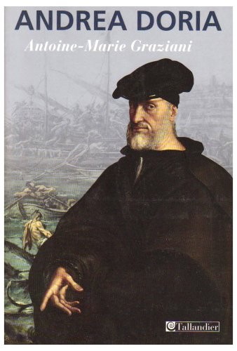 Andrea Doria : Un prince de la Renaissance