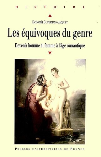 Les équivoques du genre : Devenir homme et femme à l'âge romantique