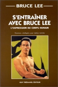 S'entraîner avec Bruce Lee. : L'expression du corps humain