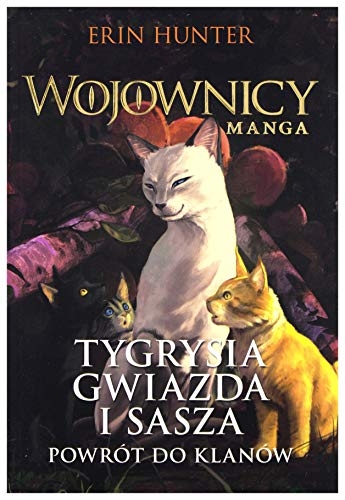Tygrysia Gwiazda i Sasza. PowrĂlt do klanĂlw - Erin Hunter [KSIÄĹťKA]
