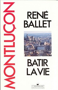 Montluçon, bâtir la vie