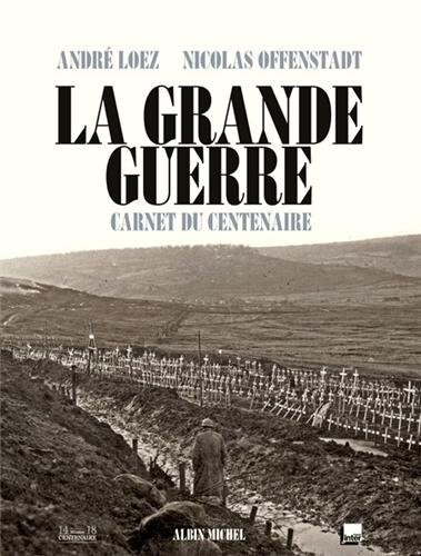 La Grande Guerre - Carnet du centenaire