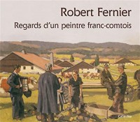 ROBERT FERNIER - PEINTRE FRANC-COMTOIS