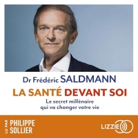 La santé devant soi: Le Secret millénaire qui va changer votre vie