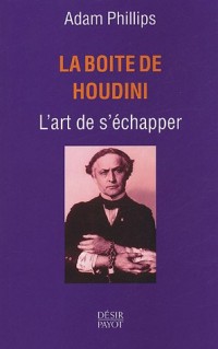 La boîte de Houdini : L'art de s'échapper