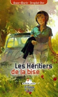 Les Héritiers de la bise : Le retour de Jacqueline en terre d'Ardèche