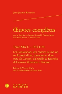 Oeuvres complètes. tome xix c - 1744-1778 - les consolations des misères de ma v: LES CONSOLATIONS DES MISÈRES DE MA VIE OU RECUEIL D'AIRS, ROMANCES ET DUOS SUIVI