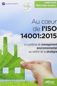 Au coeur de l'ISO 14001:2015: Le système de management environnemental au centre de la stratégie.