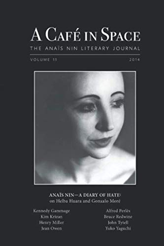 A Cafe in Space: The Anais Nin Literary Journal, Volume 11 [9780988917033]