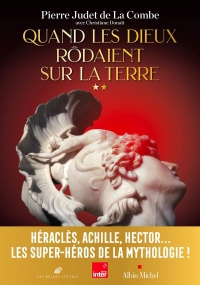 Quand les Dieux rôdaient sur la Terre - Volume 2