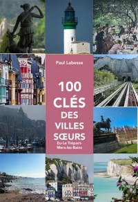 100 clés pour les 3 villes sœurs : Le Tréport, Eu