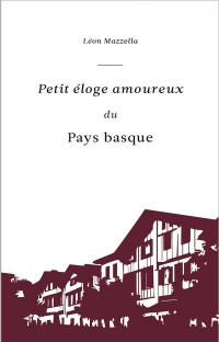 Petit éloge amoureux du Pays Basque