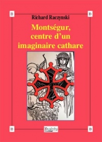 Montségur, centre d'un imaginaire cathare