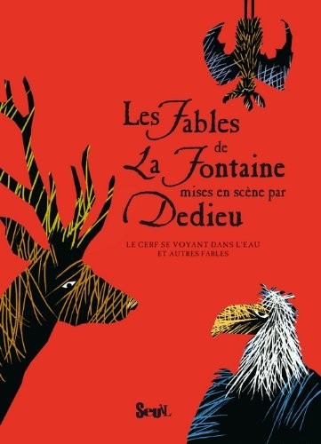 Les Fables de La Fontaine mises en scène par Dedieu. Le Cerf se voyant dans l'eau et autres fables
