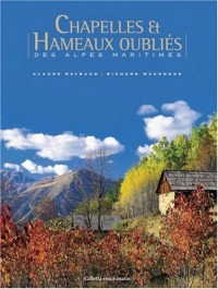 Chapelles et Hameaux oubliés des Alpes Maritimes