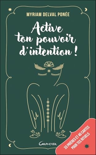 Active ton pouvoir d’intention ! 33 prières et 40 cartes pour les rituels