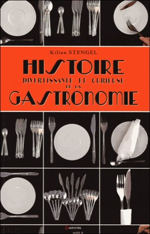 Histoire divertissante et curieuse de la Gastronomie
