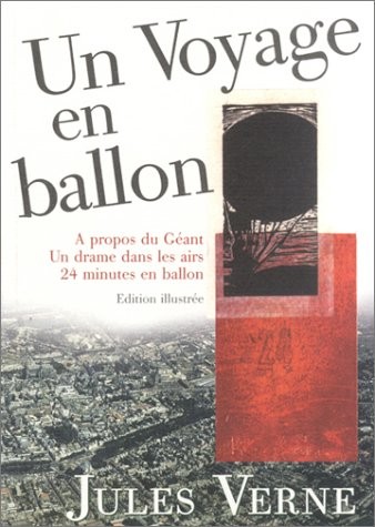 Un voyage en ballon : A propos du géant. Un drame dans les airs. 24 minutes en ballon