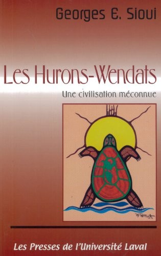 Les Hurons Wendats. Une civilisation méconnue