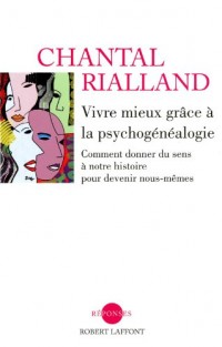 Vivre mieux grâce à la psychogénéalogie