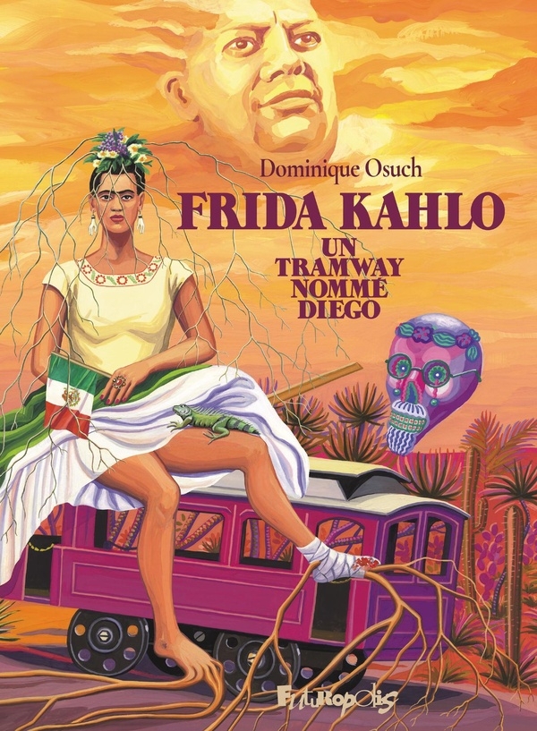 Frida Kahlo, un tramway nommé Diego