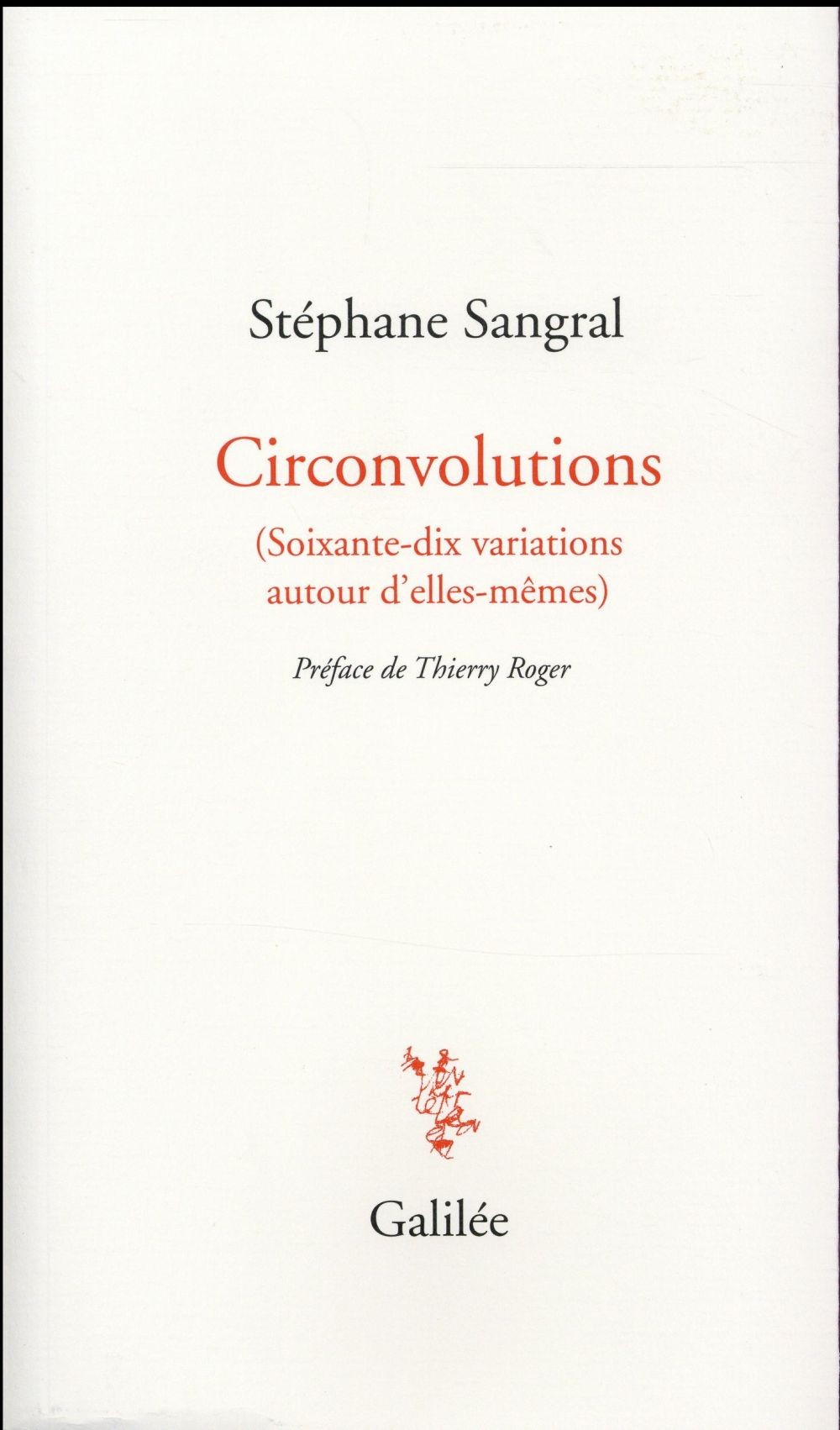 Circonvolutions : (Soixante-dix variations autour d'elles-mêmes)