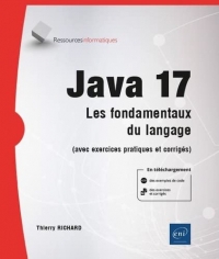 Java 17 - les fondamentaux du langage (avec exercices pratiques et corriges)