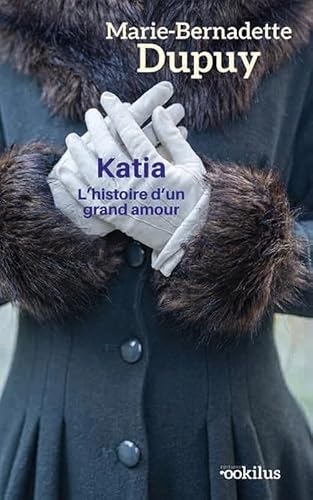 Katia L'histoire d'un grand amour