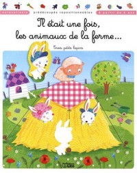 Il Etait une Fois.les Animaux Ferme : Trois Petits Lapins