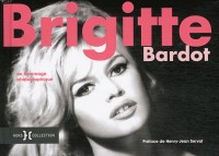 BRIGITTE BARDOT, HOMMAGE PHOTO