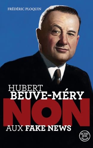 Hubert Beuve-Méry : Non aux fake news