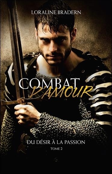 Combat d'amour - Du désir à la passion Tome 2