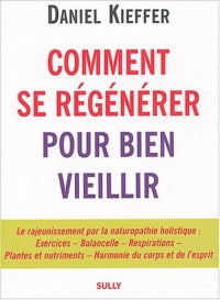 Comment se régénérer pour bien vieillir