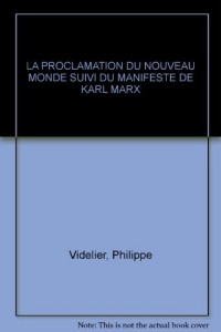 LA PROCLAMATION DU NOUVEAU MONDE SUIVI DU MANIFESTE DE KARL MARX