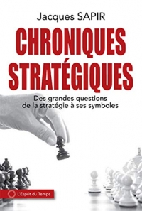 Chroniques Strategiques - des Grandes Questions de la Strategie aux Symboles