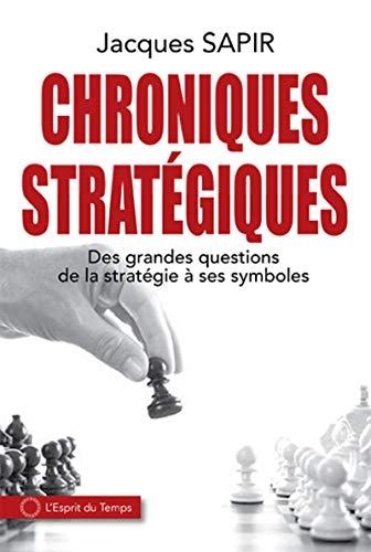 Chroniques Strategiques - des Grandes Questions de la Strategie aux Symboles