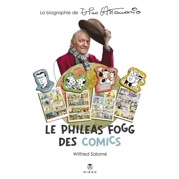 Dino Attanasio, Le Phileas Fogg des Comics: Biographie de Dino Attanasio