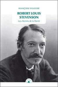 Robert Louis Stevenson: Les chemins de la liberté