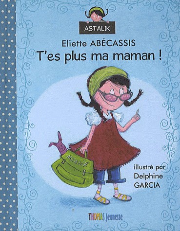 T'es plus ma maman !