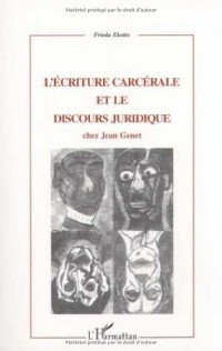 L'écriture carcérale et le discours juridique chez Jean Genet